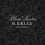 Title: Black Panties [Deluxe], Artist: R. Kelly