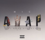 Title: A.W.A.P. (All Work All Play), Artist: M.I.C.