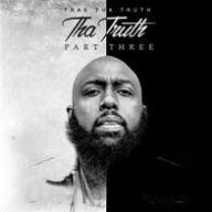 Title: Tha Truth, Pt. 3, Artist: Trae tha Truth