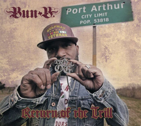 Return Of The Trill By Bun B 888915706060 Cd Barnes Noble