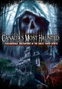 Canada's Most Haunted: Paranormal Encounters in the Great White North