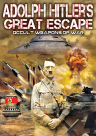 Title: Adolph Hitlers Great Escape: Occult Weapons of War