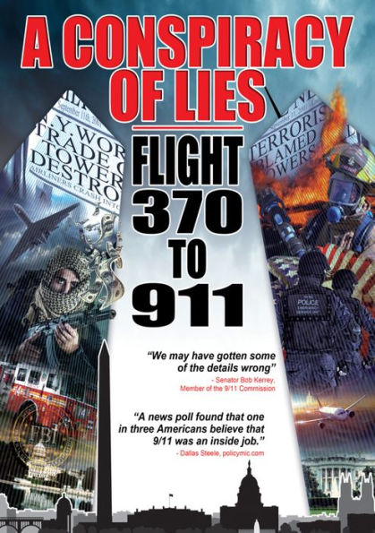 A Conspiracy of Lies: Flight 370 to 911