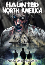 Title: Haunted North America: Witches, Ghosts and Demons