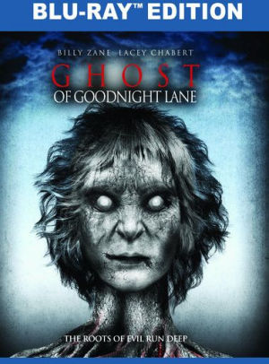 Ghost of Goodnight Lane by Alin Bijan, Alin Bijan, Billy Zane, Lacey ...