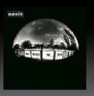 Title: Don't Believe the Truth, Artist: Oasis