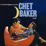 Title: Chet Baker Sings It Could Happen to You, Artist: Chet Baker