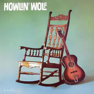 Title: Howlin' Wolf [The Rockin' Chair Album], Artist: Howlin' Wolf