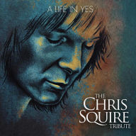 Title: A Life in Yes: The Chris Squire Tribute, Artist: 