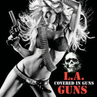 Title: Covered in Guns, Artist: L.A. Guns