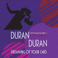 Title: Dreaming Of Your Cars - 1979 Demos Part 2 (Colv), Artist: Duran Duran (Colv)