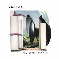 Title: Chronicles, Vol. 2, Artist: Chrome