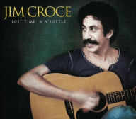 Title: Lost Time in a Bottle, Artist: Jim Croce