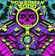 Title: When Worlds Collide, Artist: Powerman 5000