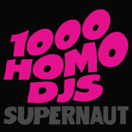 Title: Supernaut, Artist: 1000 Homo DJs