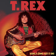 Title: Bang a Gong, Artist: T. Rex