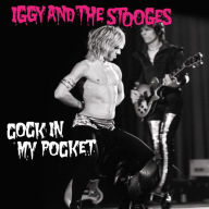 Title: Cock in My Pocket, Artist: Iggy & the Stooges