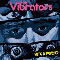 Title: He's a Psycho, Artist: The Vibrators