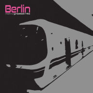 Title: Metro: Greatest Hits, Artist: Berlin