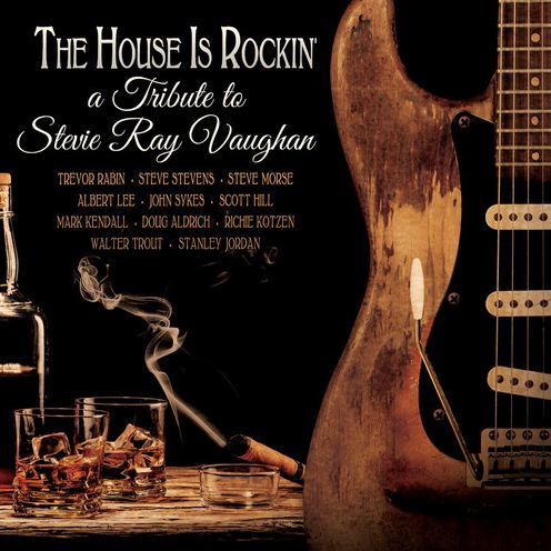 The House Is Rockin': A Tribute to Stevie Ray Vaughan
