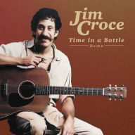 Title: Time in a Bottle [Single], Artist: Jim Croce