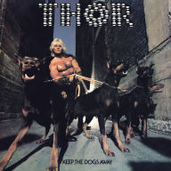 Title: Keep the Dogs Away [Deluxe Edition], Artist: Thor