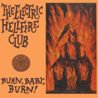 Title: Burn Baby Burn, Artist: Electric Hellfire Club