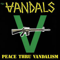 Title: Peace Thru Vandalism, Artist: The Vandals