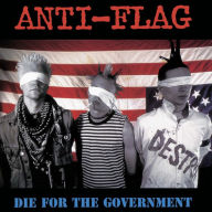 Title: Die for the Government, Artist: Anti-Flag