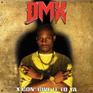 Title: X Gon' Give It to Ya, Artist: DMX