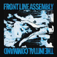 Title: The Initial Command, Artist: Front Line Assembly
