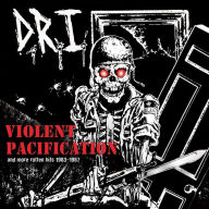 Title: Violent Pacification and More Rotten Hits 1983-1987, Artist: D.R.I.