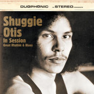 Title: In Session: Great Rhythm & Blues, Artist: Shuggie Otis