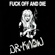 Title: Fuck off & Die, Artist: Dr. Know