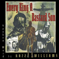 Title: Every King a Bastard Son, Artist: Rozz Williams