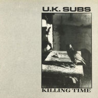 Title: Killing Time, Artist: U.K. Subs