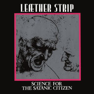 Title: Science for the Satanic Citizen, Artist: Leaether Strip