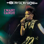 I Want Candy