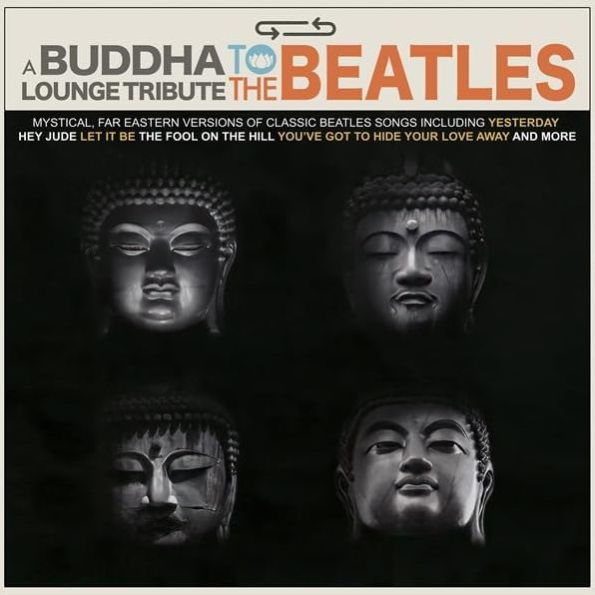 Buddha Lounge Tribute to the Beatles