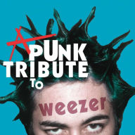 Title: A Punk Tribute to Weezer, Artist: Punk Tribute To Weezer / Various