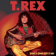 Title: Bang a Gong, Artist: T. Rex