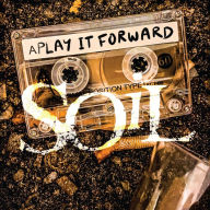 Title: A Play It Forward, Artist: SOiL