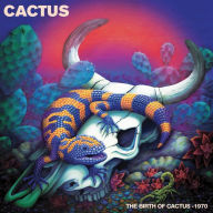 Title: The Birth of Cactus: 1970, Artist: Cactus