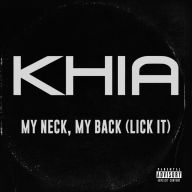 Title: My Neck My Back (Lick It), Artist: Khia