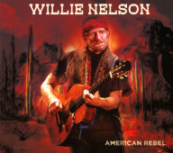 Title: American Rebel, Artist: Willie Nelson