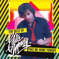 Title: Take Me Home Tonight, Artist: Eddie Money