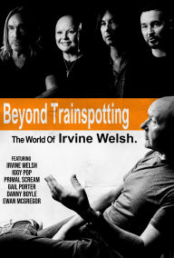 Title: Beyond Trainspotting: The World of Irvine Welsh