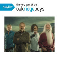 Title: Playlist: The Very Best of Oak Ridge Boys, Artist: The Oak Ridge Boys