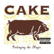 Title: Prolonging the Magic, Artist: Cake