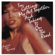 Title: I'm Getting My Act Together & Taking It on the Road [Original Cast Recording], Artist: N/A